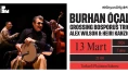 Burhan Öçal 13 Mart'ta Zorlu PSM’de!