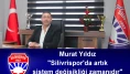 Murat Yıldız "Silivrispor'da artık sistem değişikliği zamanıdır"
