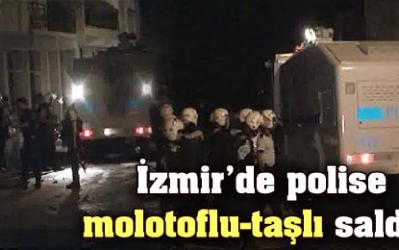 İzmir'de polise molotoflu taşlı saldırı