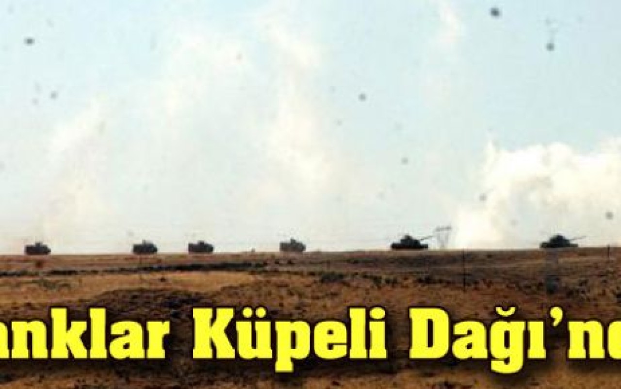 Küpeli Dağı'nda tank manevrası