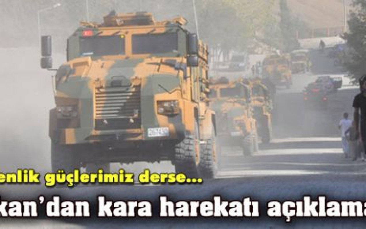 Bakan'dan kara harekatı açıklaması