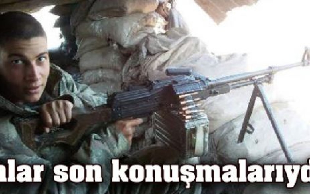 Çukurca şehidi en son annesiyle konuşmuş