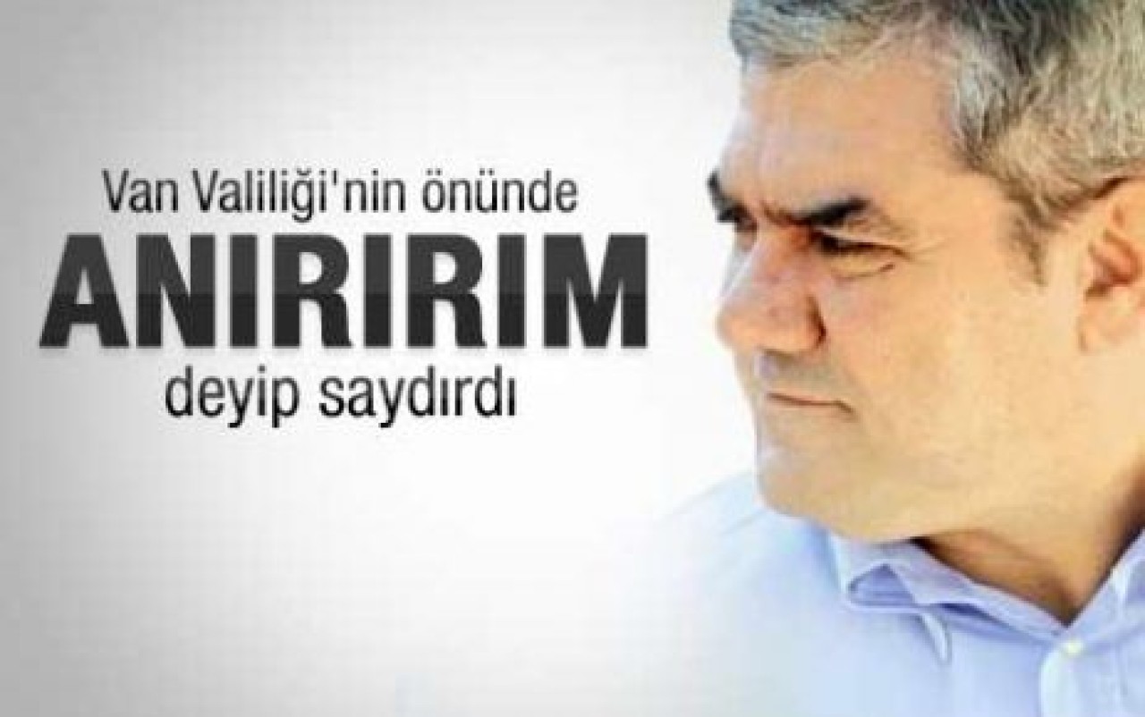 Özdil: Van Valiliği'nin önünde anırırım