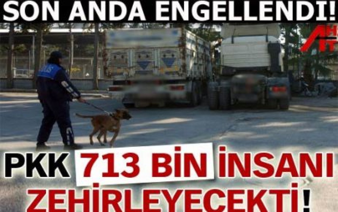 PKK 713 bin insanı zehirleyecekti!