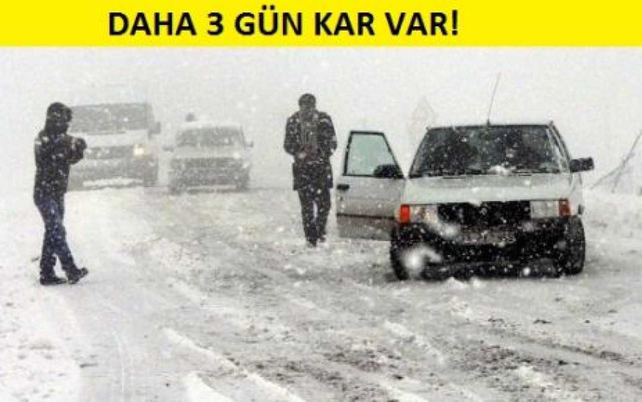 Kar yağışı 3 gün sürecek...