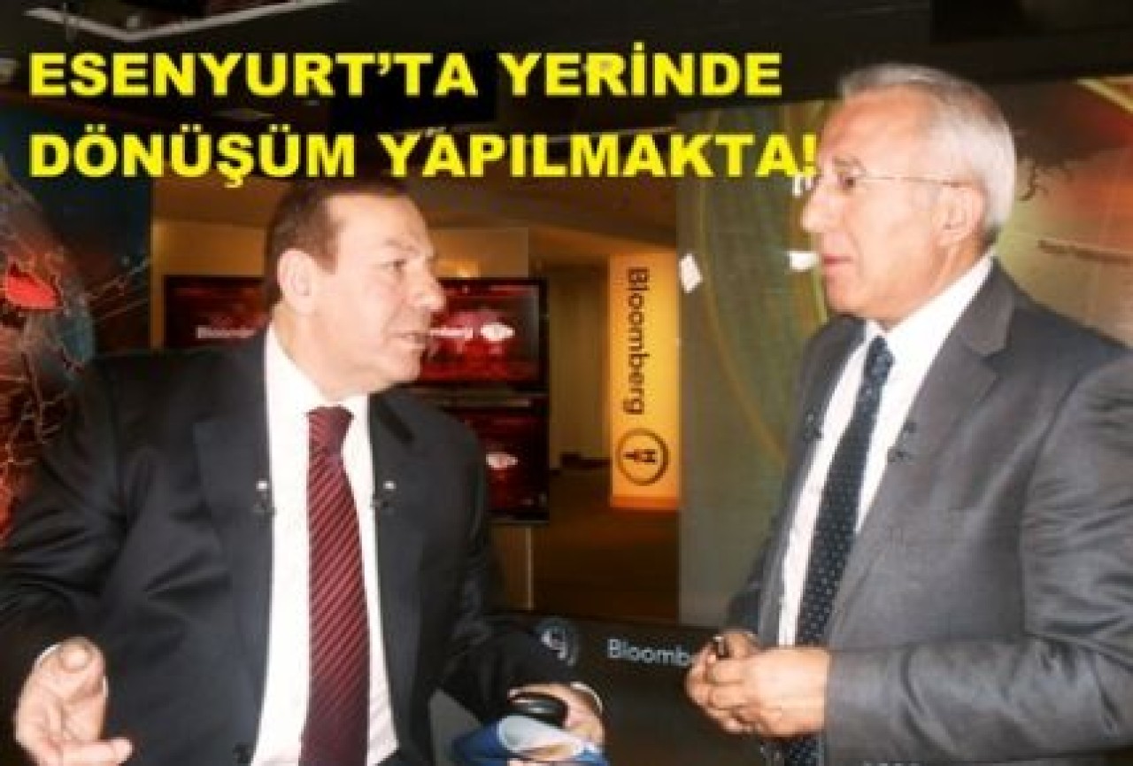 ESENYURT’TA YERİNDE DÖNÜŞÜM YAPILMAKTA!