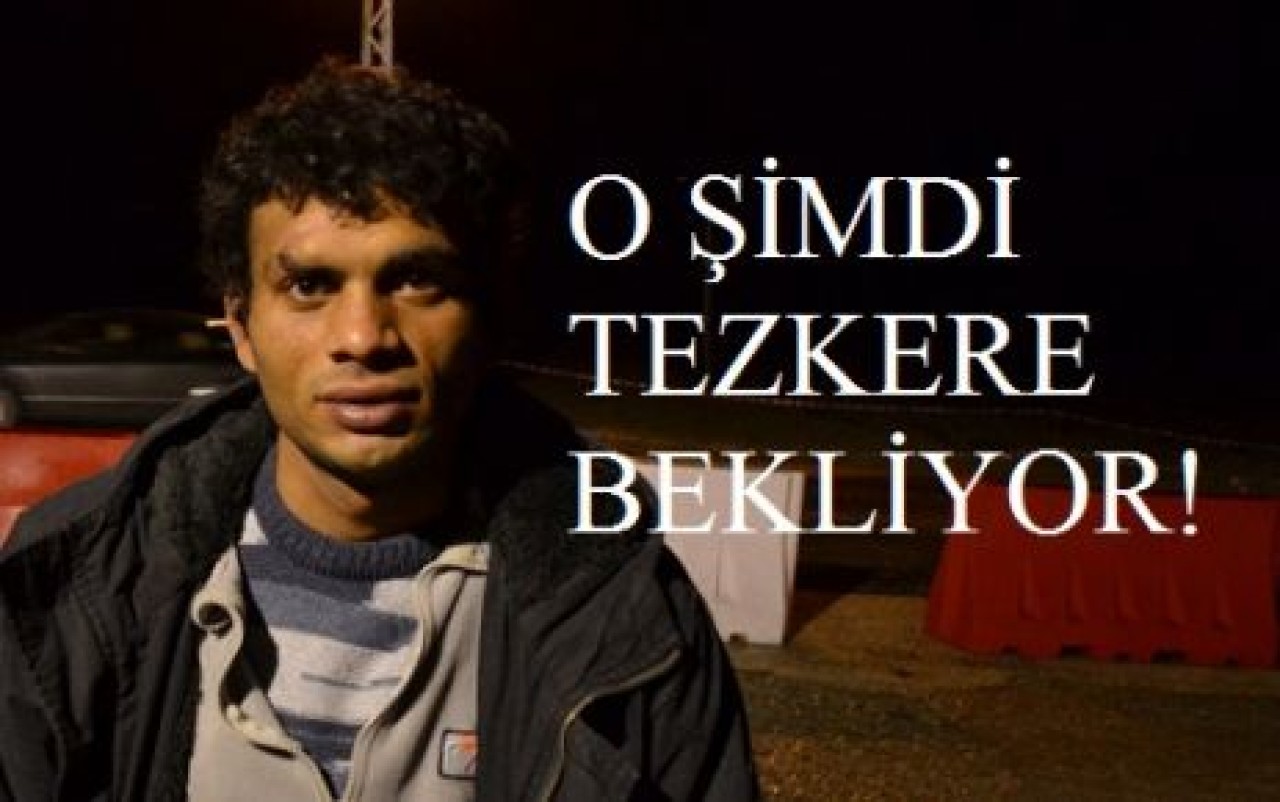 O ŞİMDİ TEZKERE BEKLİYOR!