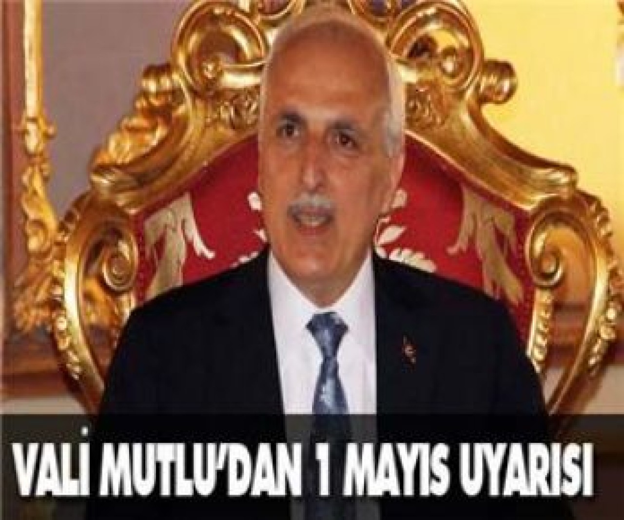 Vali Mutlu'dan 1 Mayıs uyarısı
