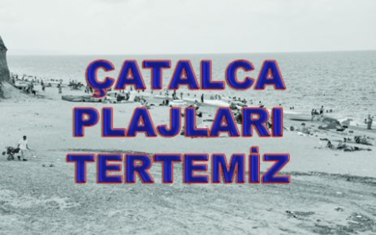 ÇATALCA PLAJLARI TERTEMİZ