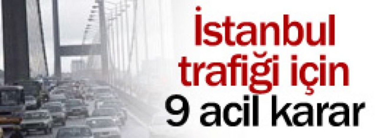 Topbaş'dan İstanbul trafiği için 9 emir