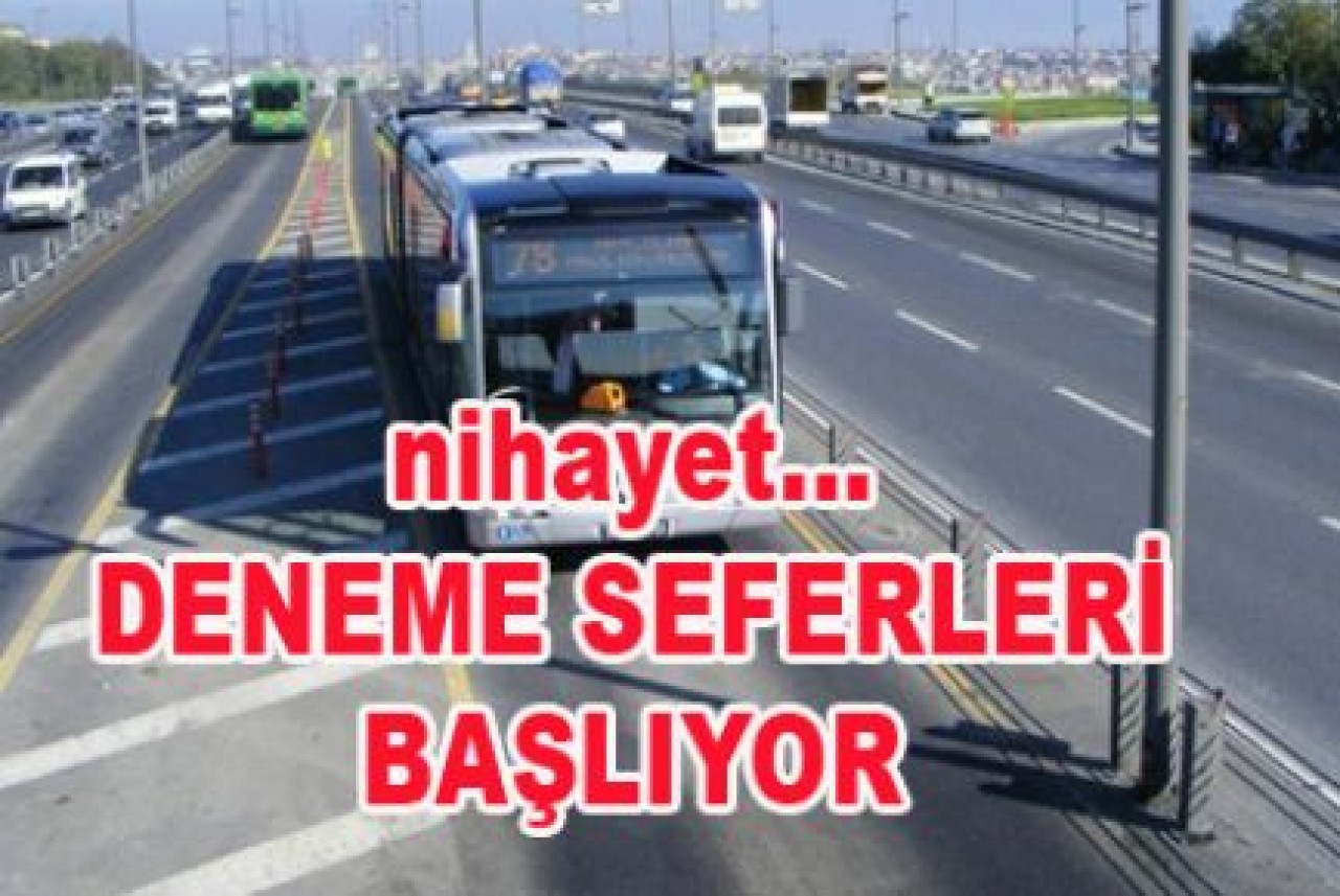 DENEME SEFERİ PERŞEMBE GÜNÜ!