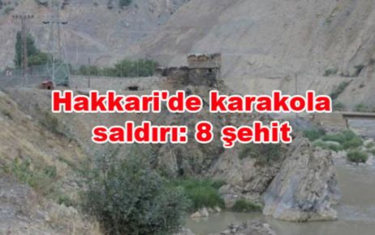 Hakkari'de karakola saldırı: 8 şehit