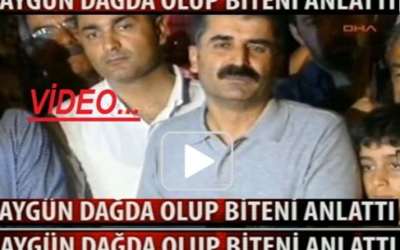 HÜSEYİN AYGÜN DAĞDA OLUP BİTENİ ANLATTI