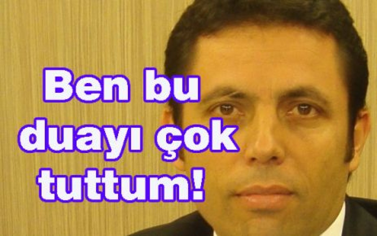 Ben bu duayı çok tuttum!