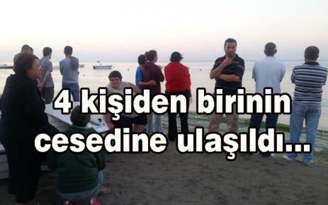 Kaybolan 4 kişiden birinin cesedine ulaşıldı