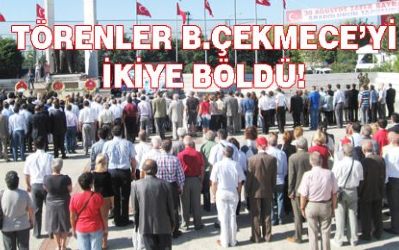 TÖRENLER B.ÇEKMECE’Yİ İKİYE BÖLDÜ!