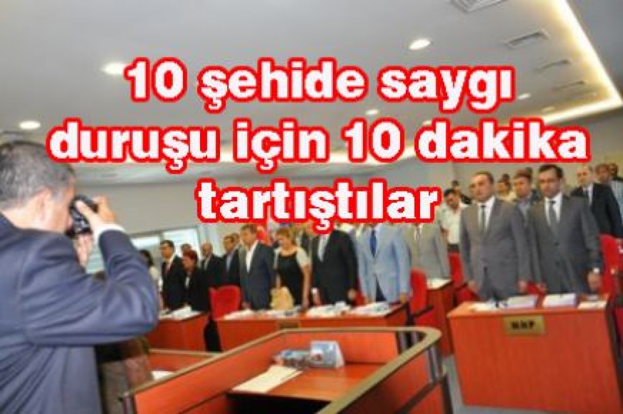 Şehide saygı duruşu için  tartıştılar