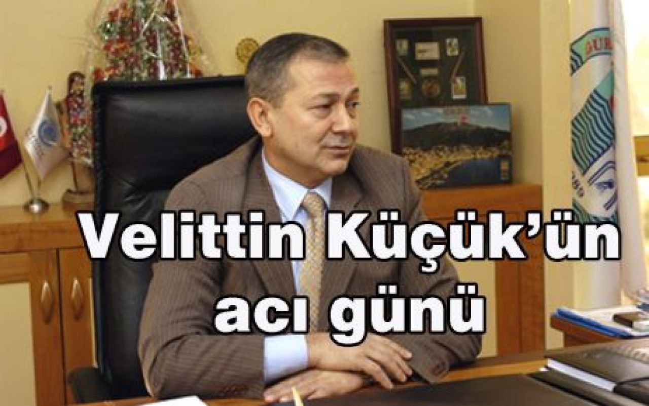 Velittin Küçük’ün acı günü