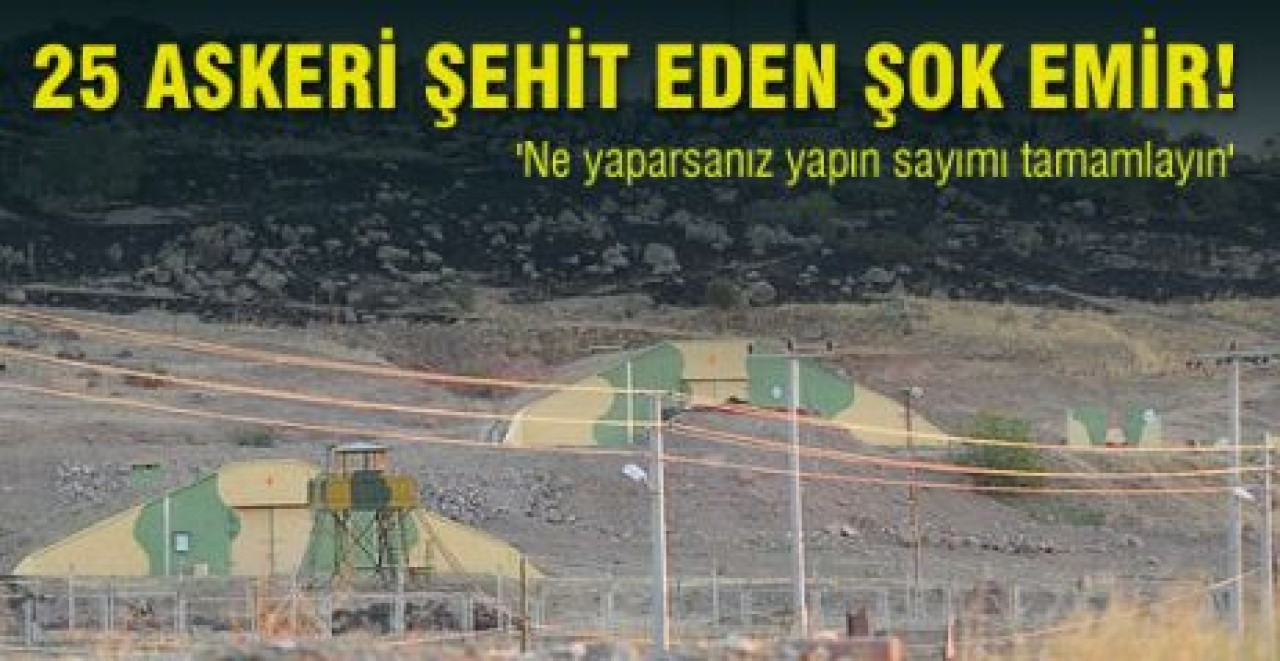 25 Askeri Şehit Eden Şok Emir!
