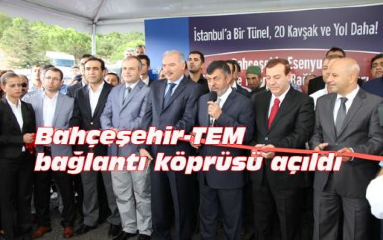Bahçeşehir-TEM  bağlantı köprüsü açıldı