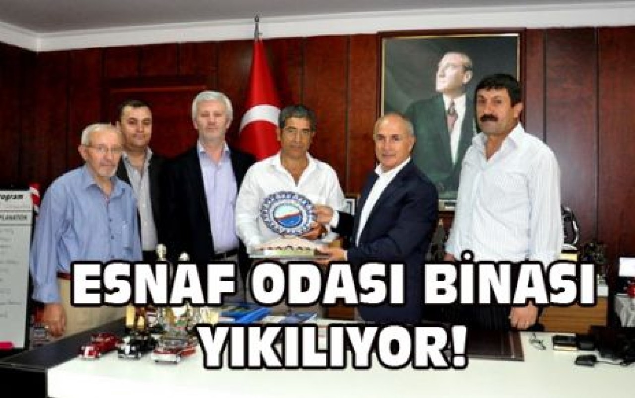 ESNAF ODASI BİNASI YIKILIYOR!