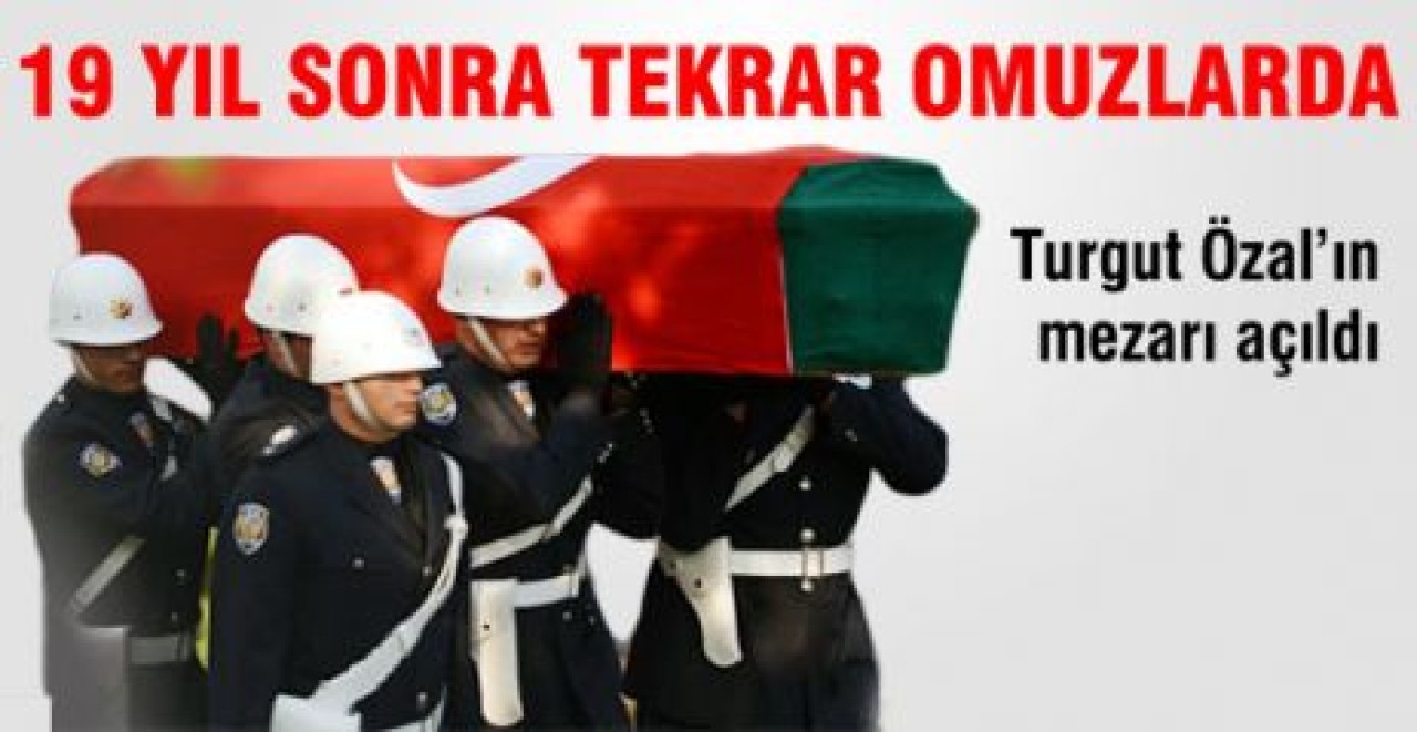 Özal'ın Naaşına Ulaşıldı