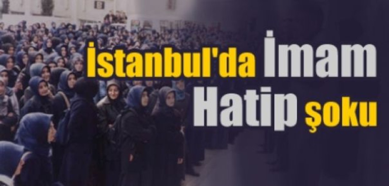 İstanbul'da İmam Hatip şoku