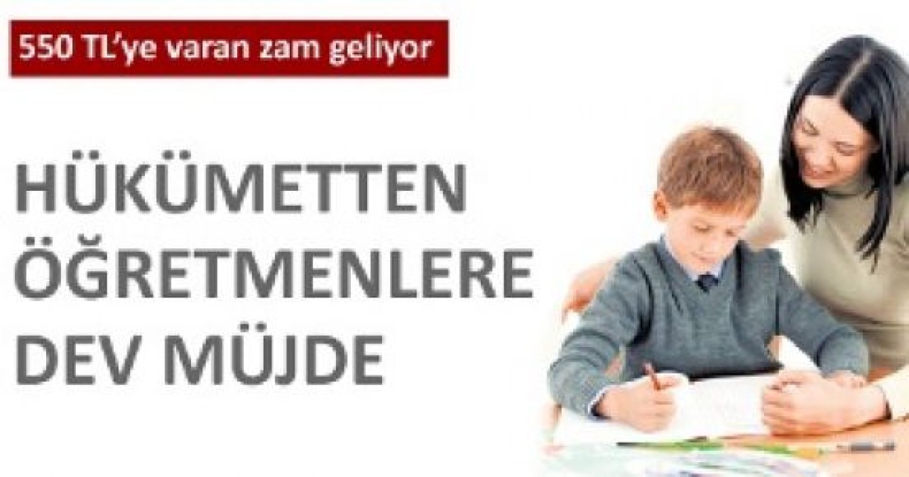 Öğretmenlere zam müjdesi