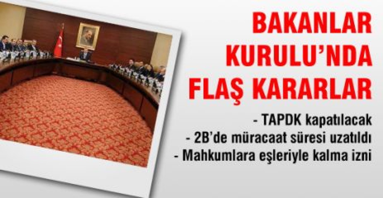 Bakanlar Kurulunda Flaş Kararlar