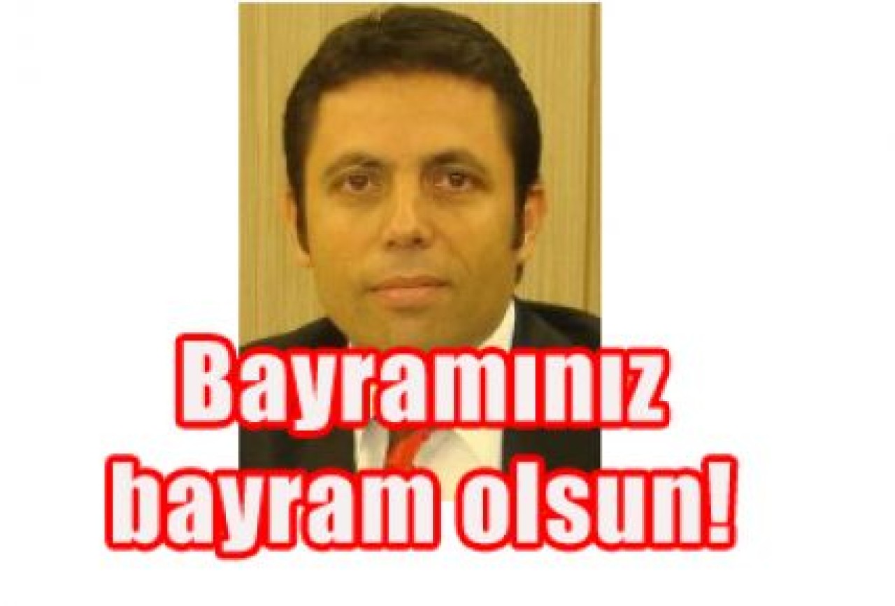 Bayramınız bayram olsun!