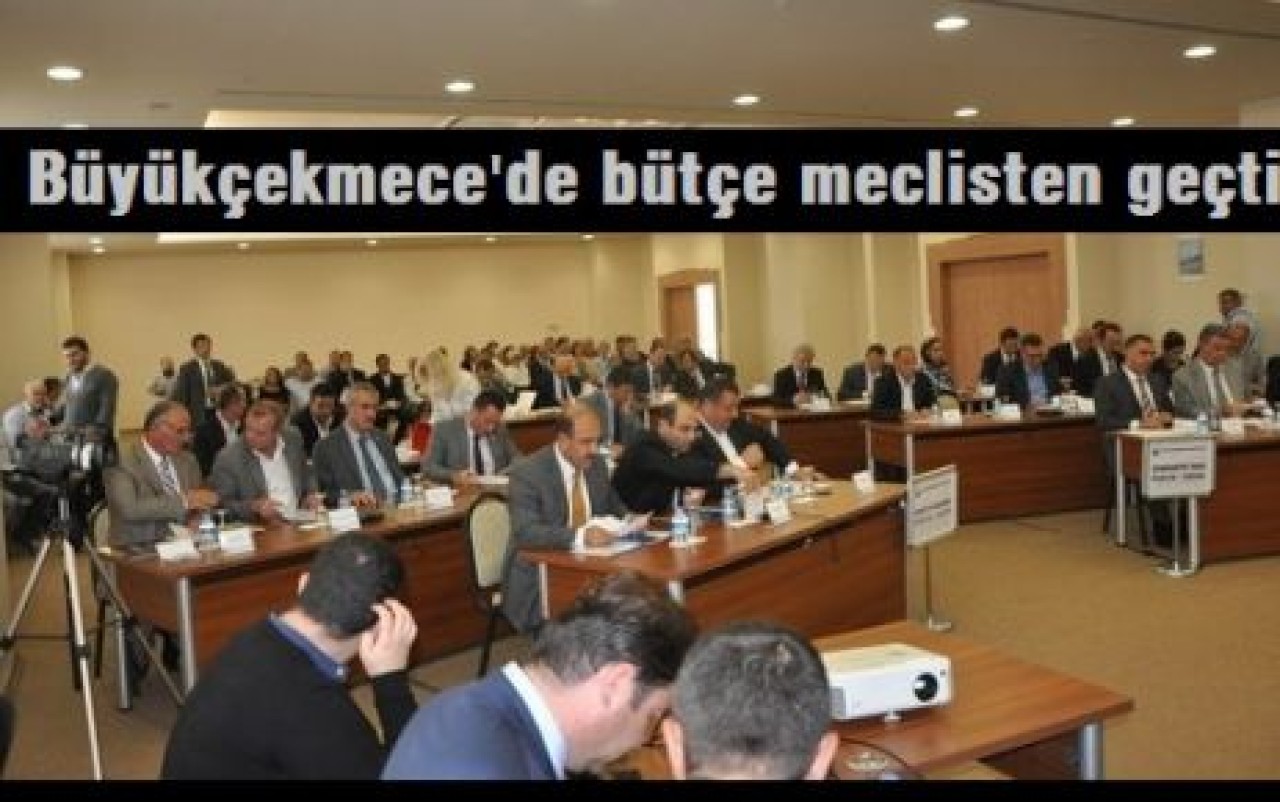 Büyükçekmece de bütçe meclisten geçti