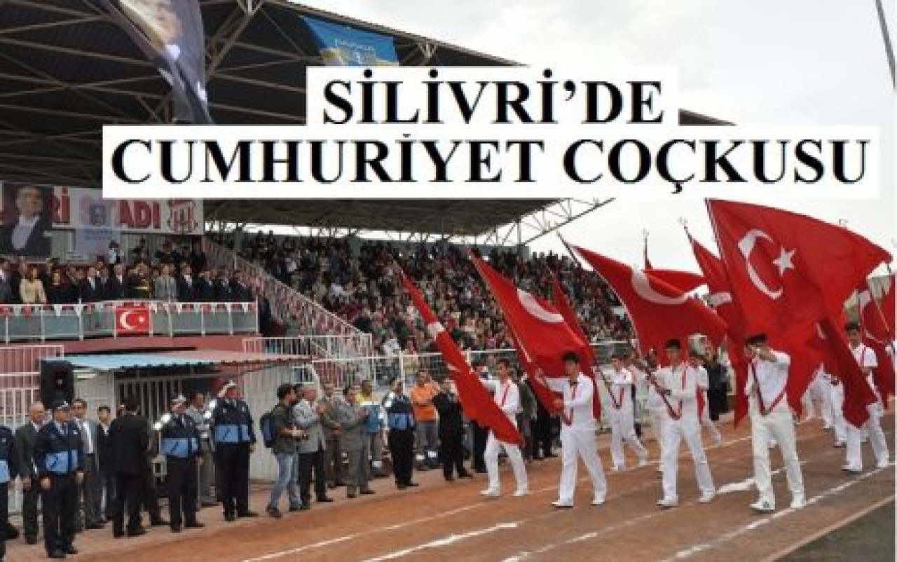 SİLİVRİ’DE CUMHURİYET COÇKUSU