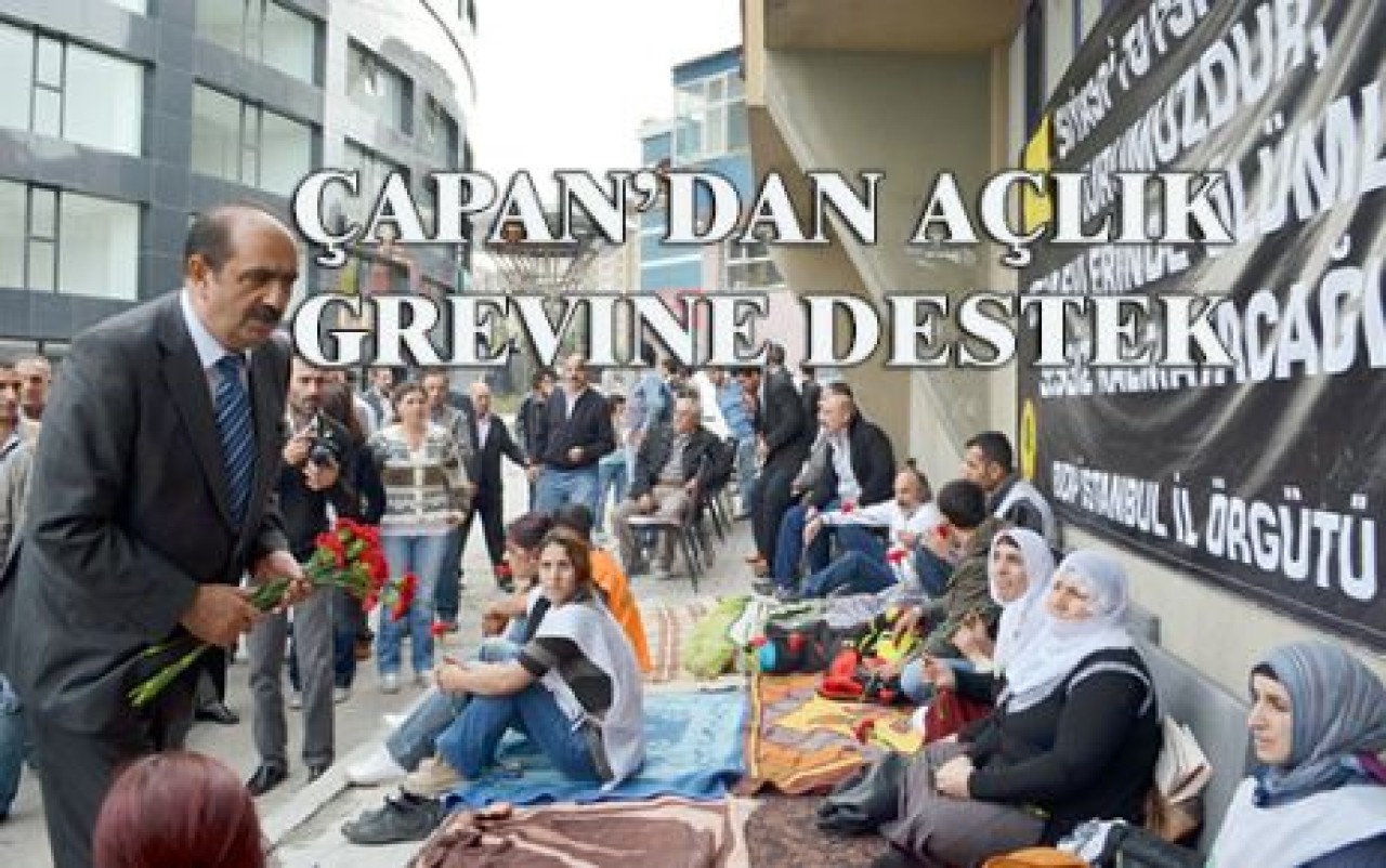 Çapan’dan açlık grevine destek