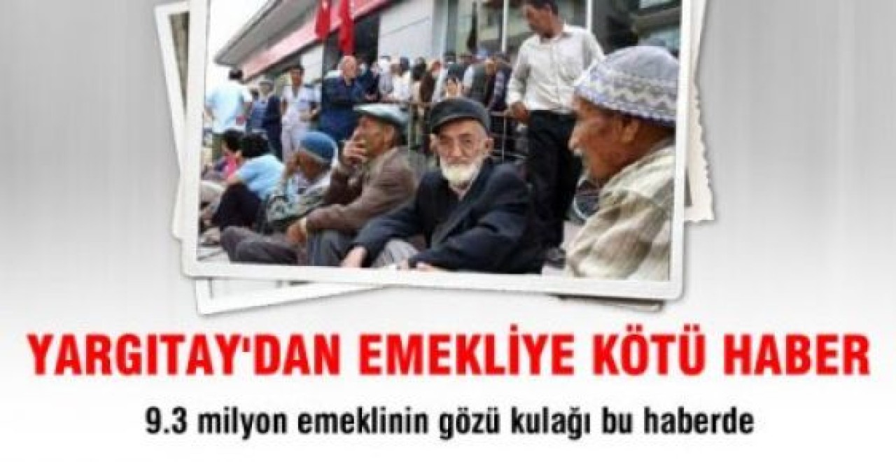 Yargıtay'dan Emekliye Kötü Haber
