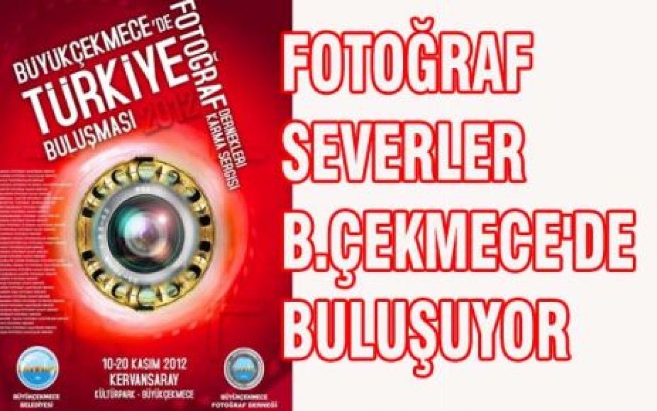 FOTOĞRAF SEVERLER BÜYÜKÇEKMECE'DE BULUŞUYOR