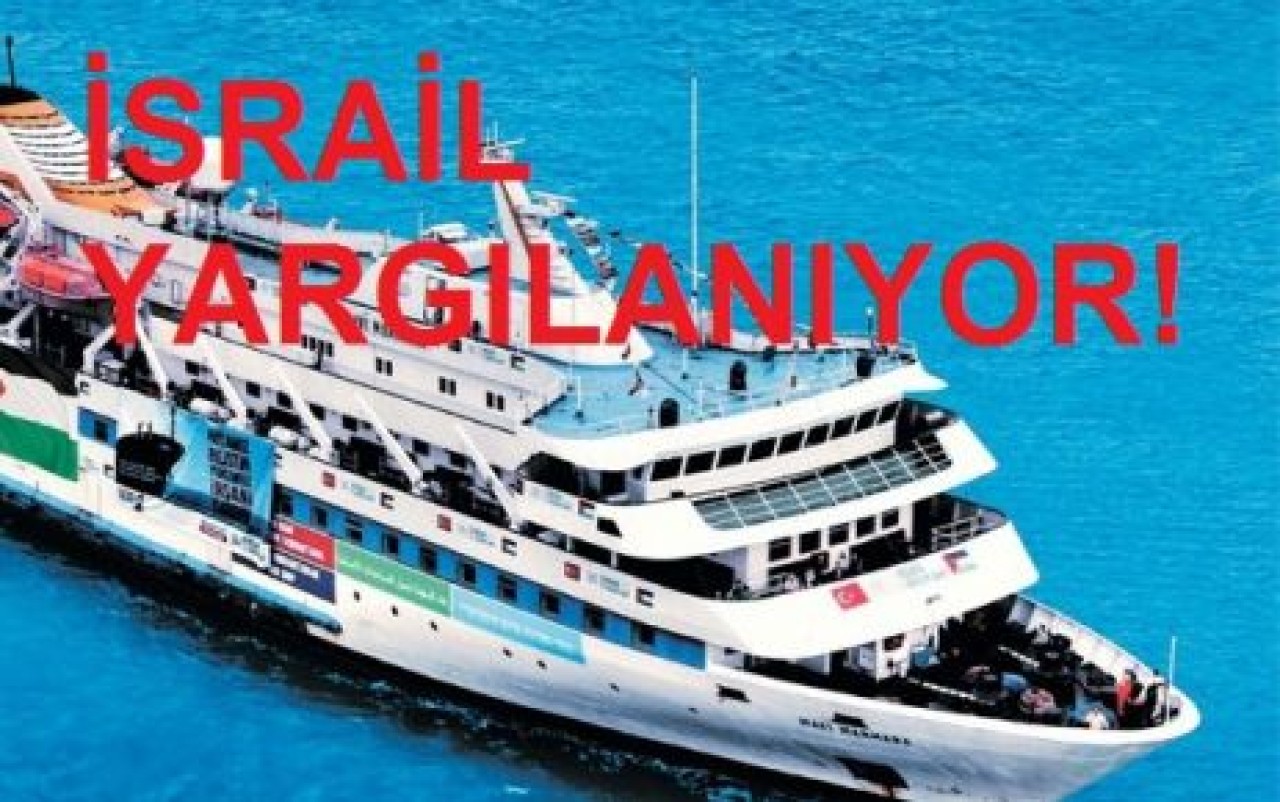 Tüm dünya Mavi Marmara davasını izleyecek