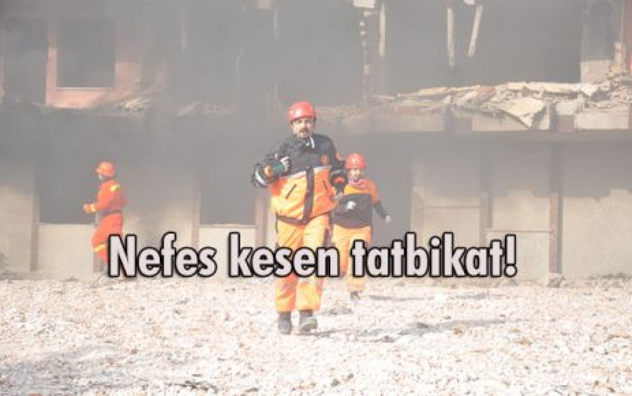 Nefes kesen tatbikat!