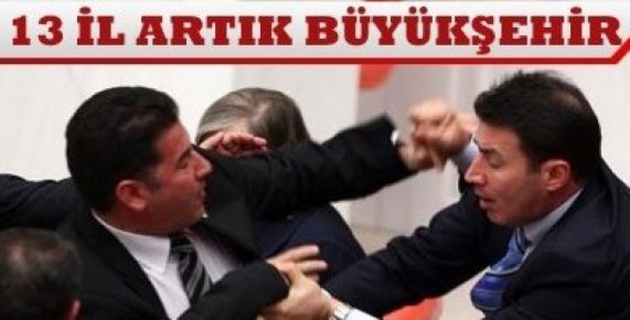 Büyükşehir Yasası yumruklarla geçti