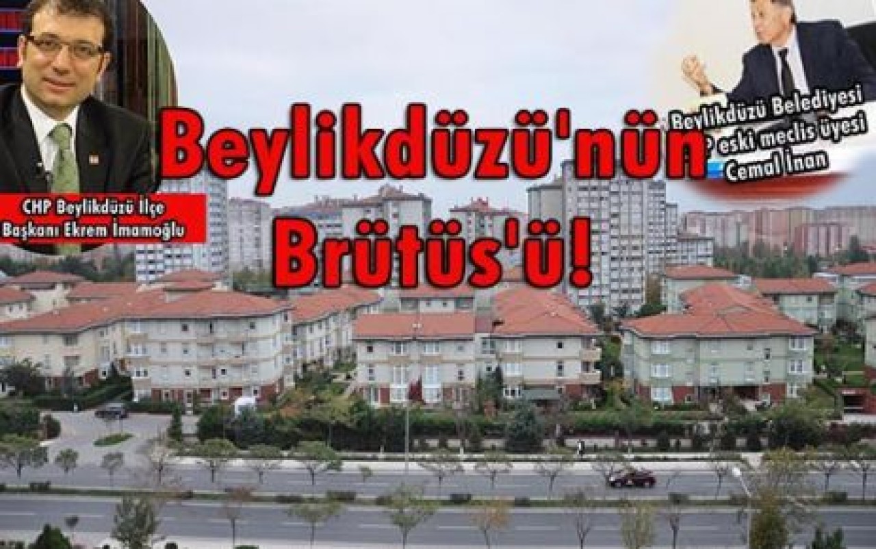 Beylikdüzü'nün Brütüs'ü!
