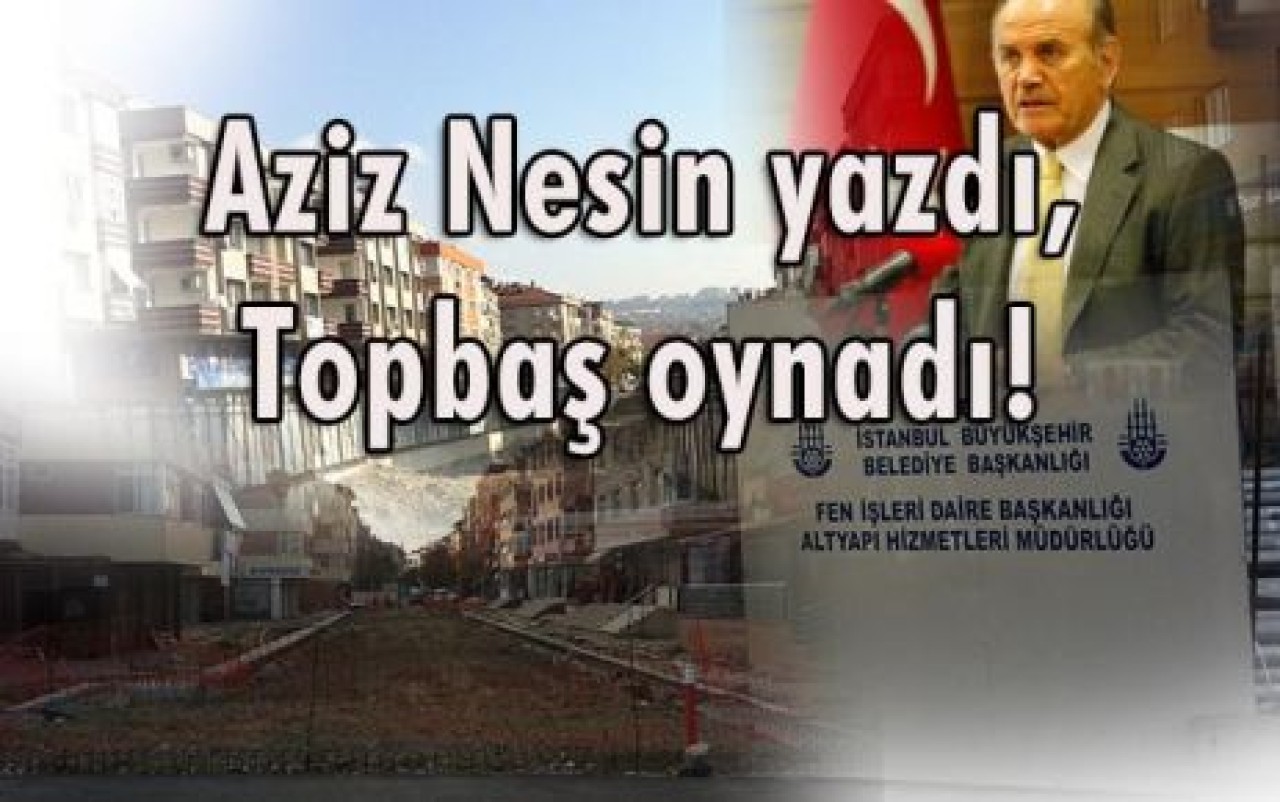 Aziz Nesin yazdı, Topbaş oynadı!