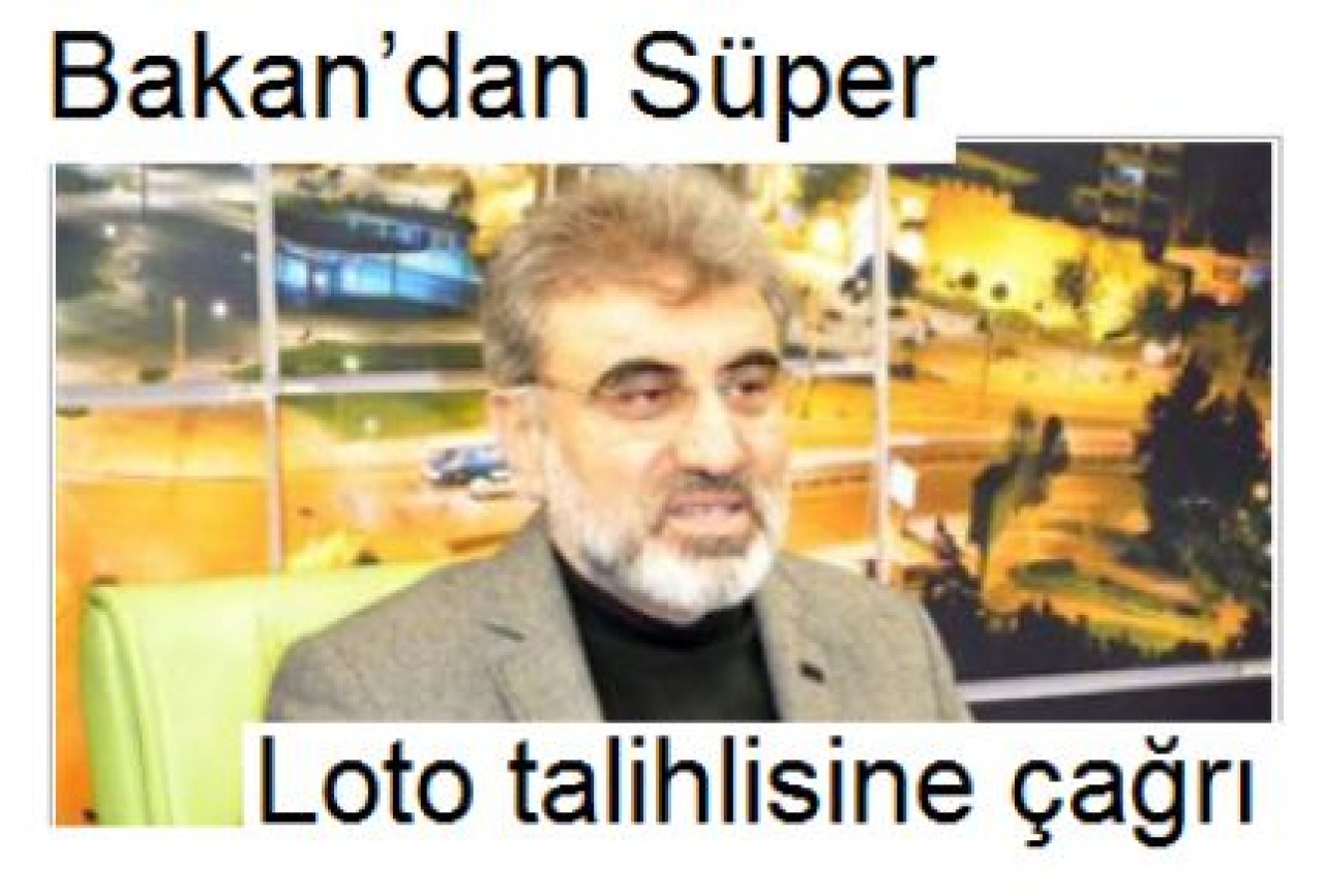 Bakan’dan Süper Loto talihlisine çağrı