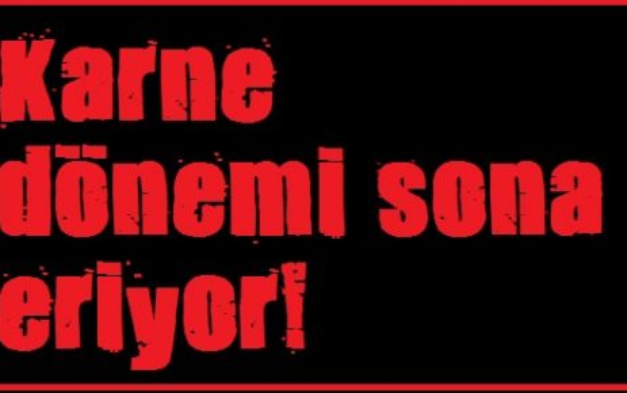 Karne dönemi sona eriyor!