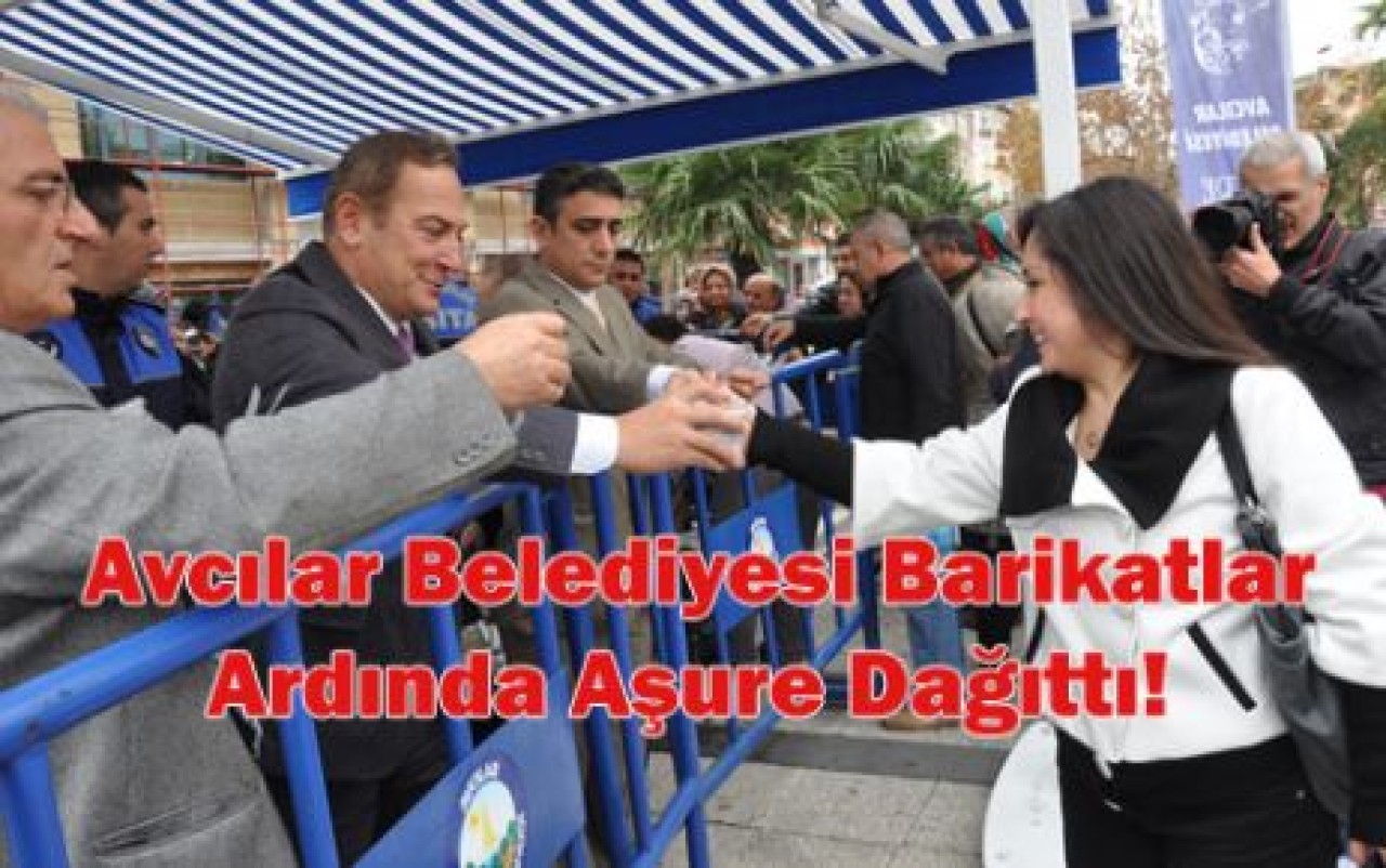 Avcılar Belediyesi Barikatlar Ardında Aşure Dağıttı!