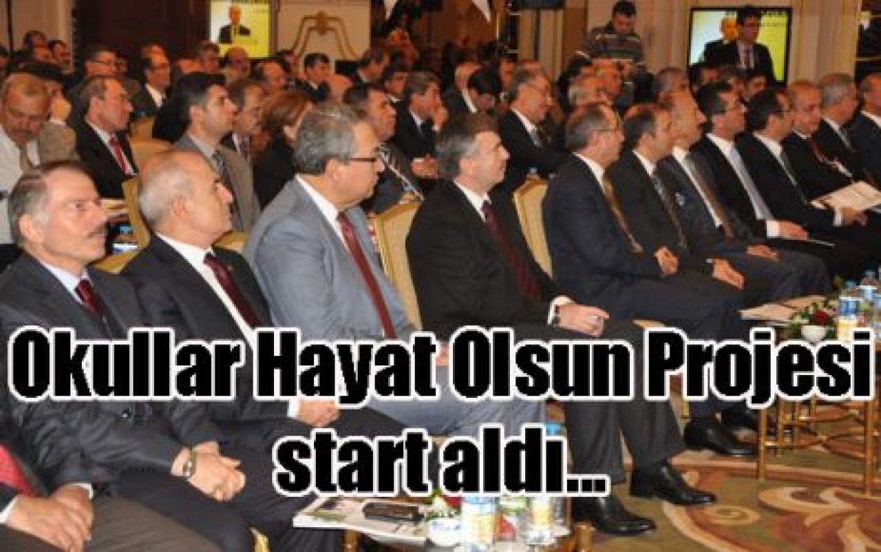 Okullar Hayat Olsun Projesi start aldı...
