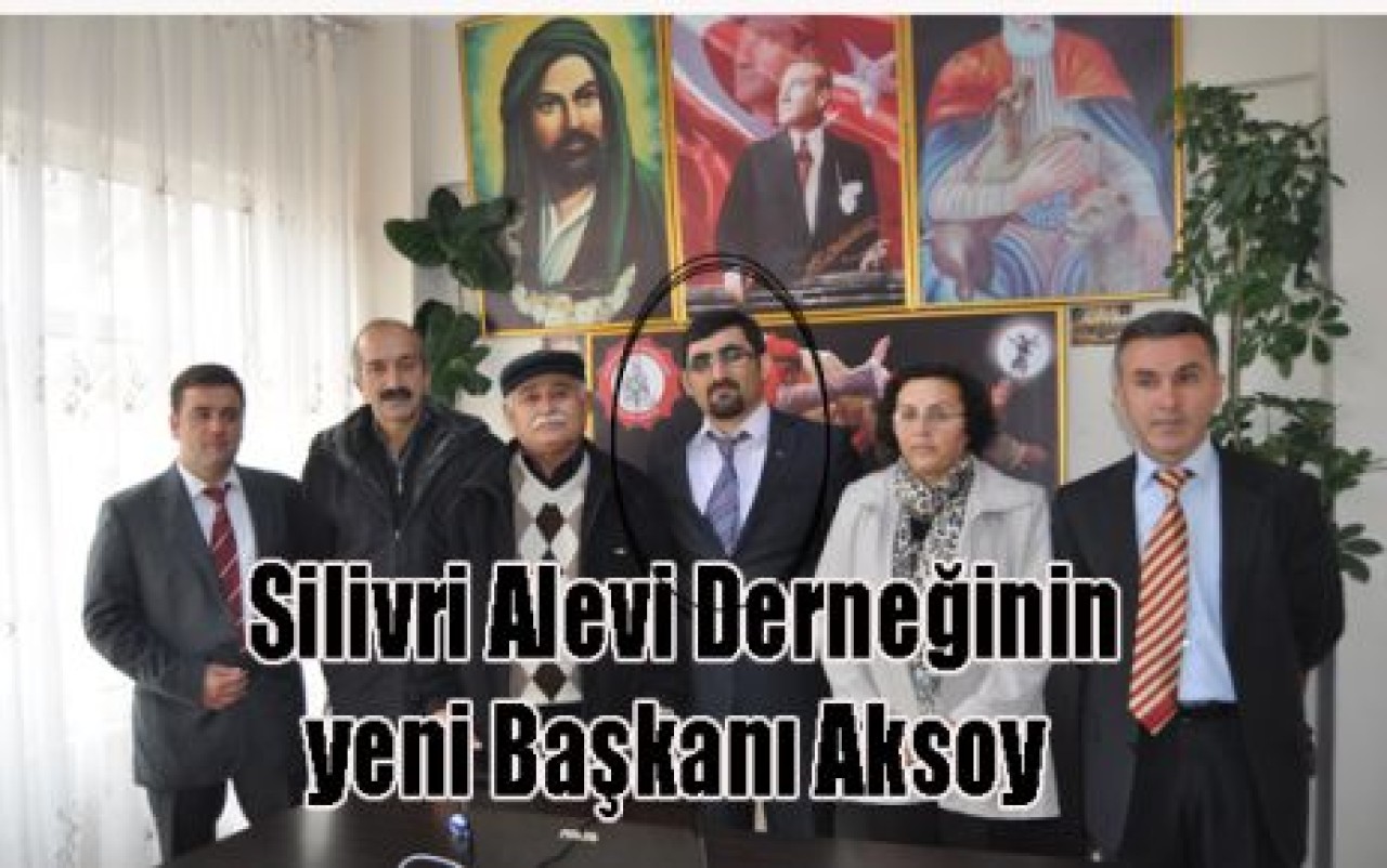 Silivri Alevi Derneğinin yeni Başkanı Aksoy