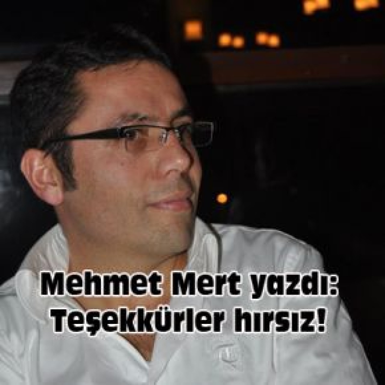 Teşekkürler hırsız!