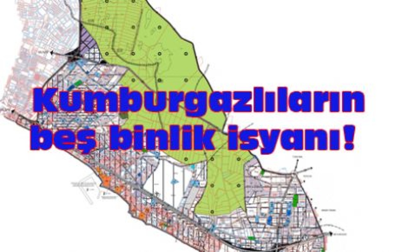 Kumburgazlıların beş binlik isyanı!