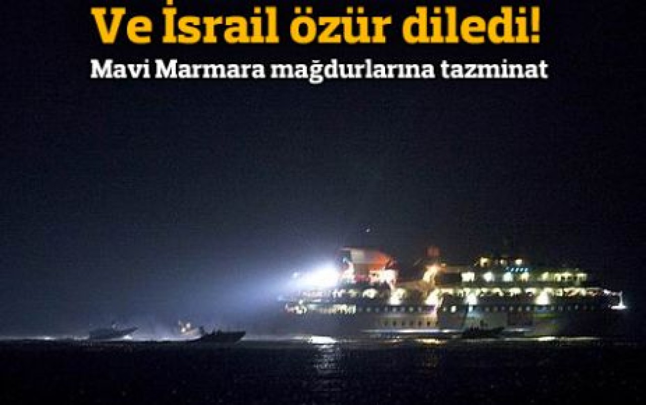 İsrail Mavi Marmara için özür diledi