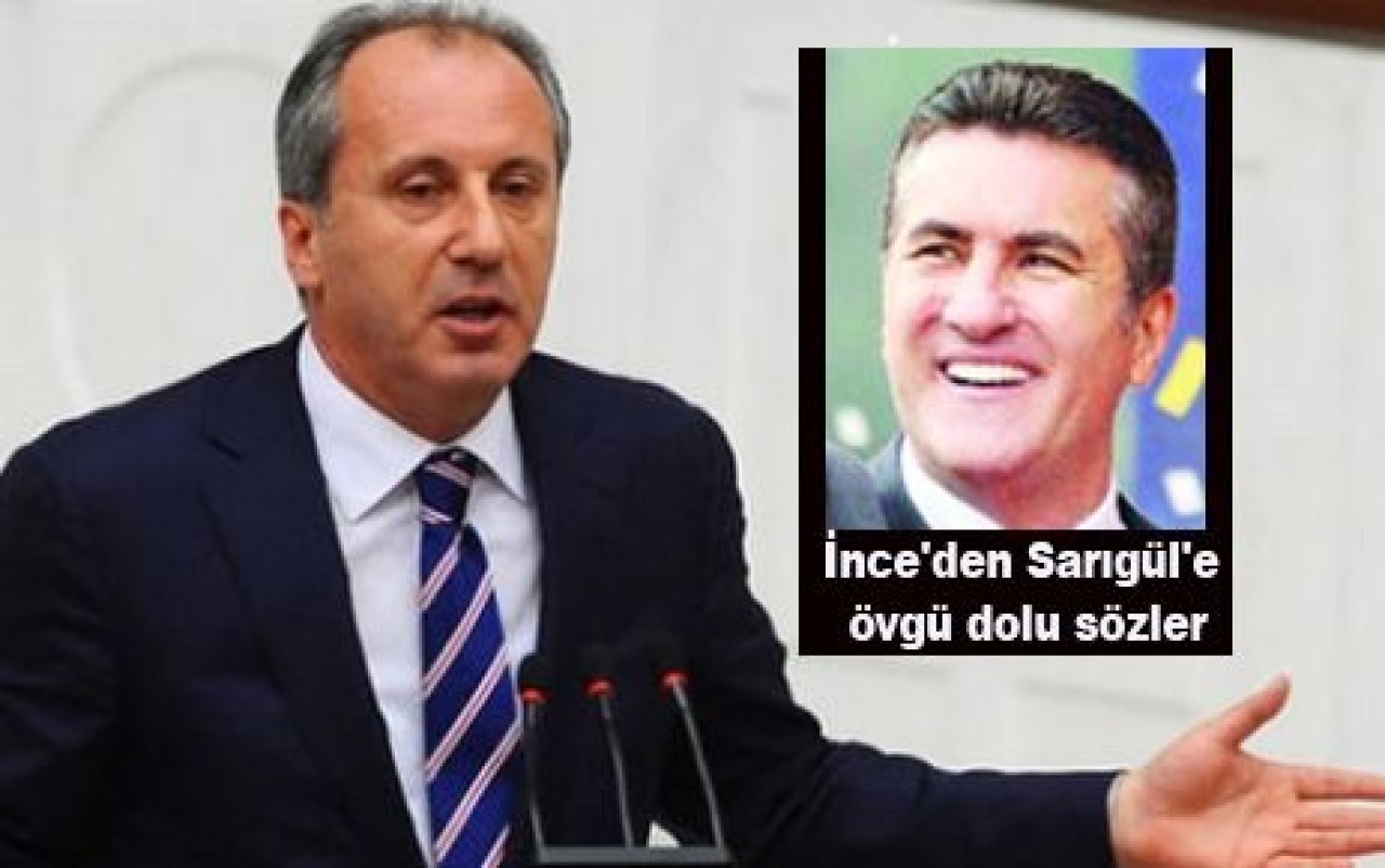İnce'den Sarıgül'e övgü dolu sözler