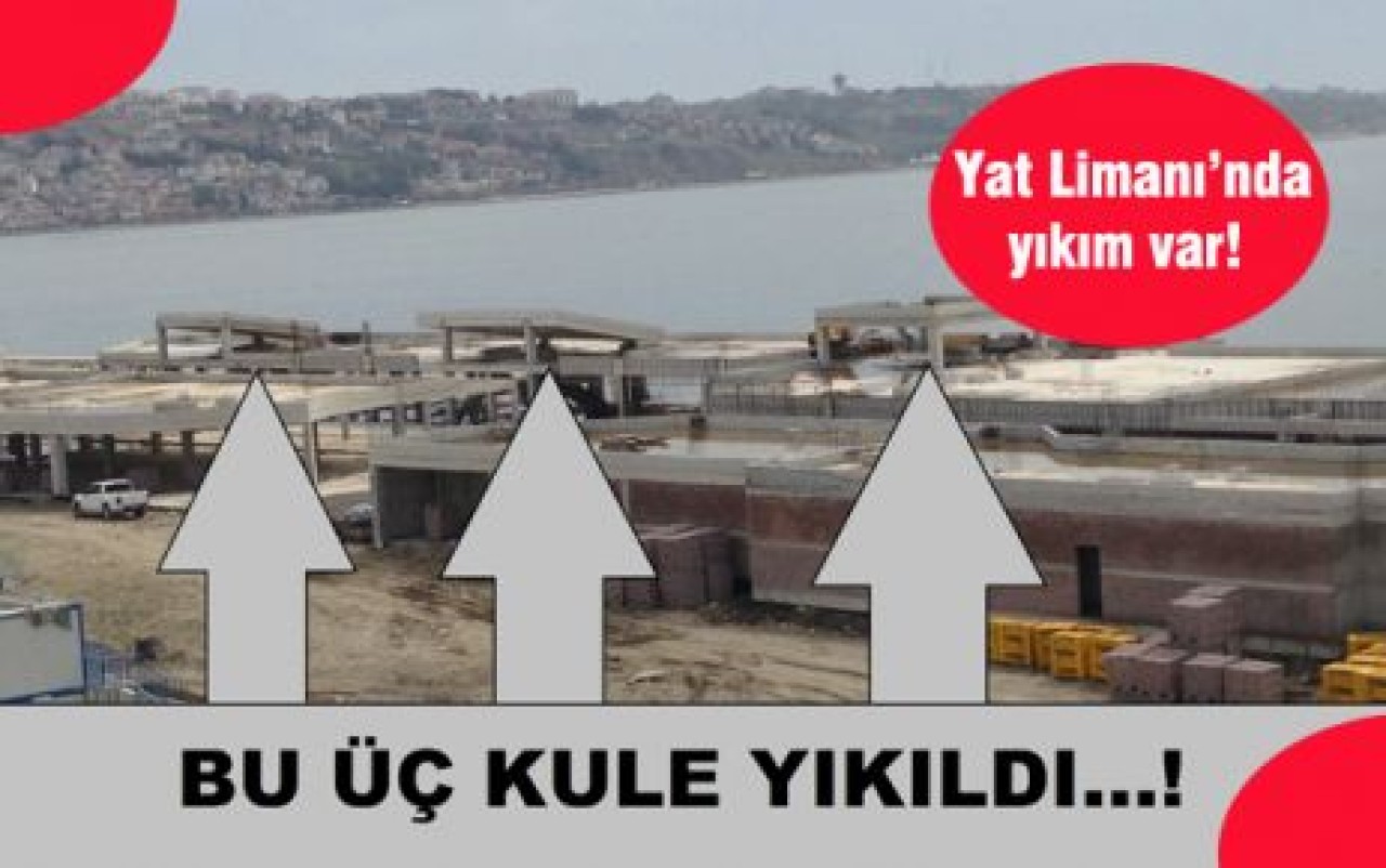 Yat Limanı’nda yıkım var!